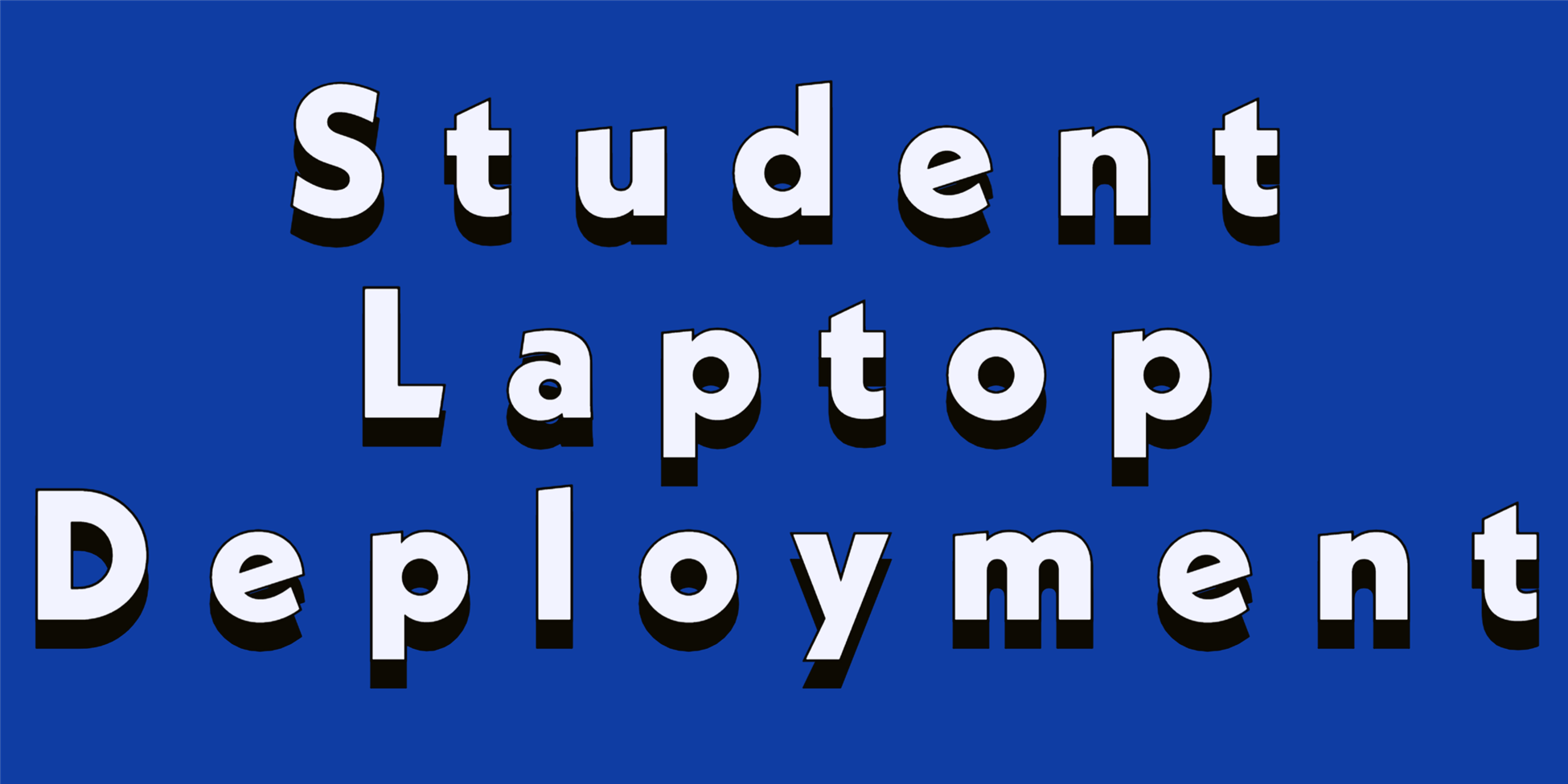  Student Laptop Deployment 2023-2024